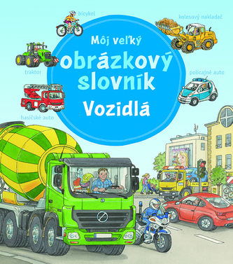 Môj veľký obrázkový slovník Vozidlá
