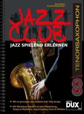 Jazz Club, Tenorsaxophon, m. 2 Audio-CDs Jazz Club, Tenorsaxophon, m. 2 Audio-CDs