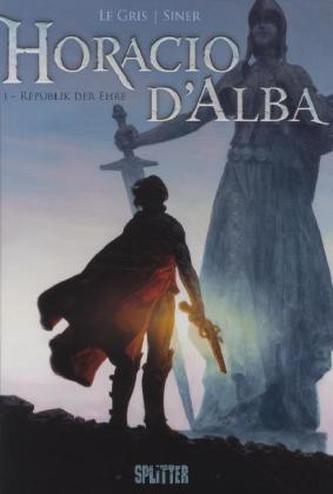 Horacio d'Alba - Republik der Ehre