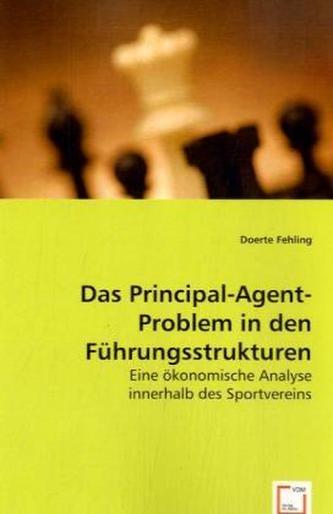 Das Principal-Agent-Problem in den Führungsstrukturen