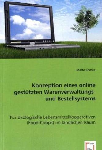 Konzeption eines online gestützten Warenverwaltungs- und Bestellsystems für ökologische Lebensmittelkooperativen (Food-Coops) im