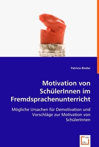 Motivation von SchülerInnen im Fremdsprachenunterricht