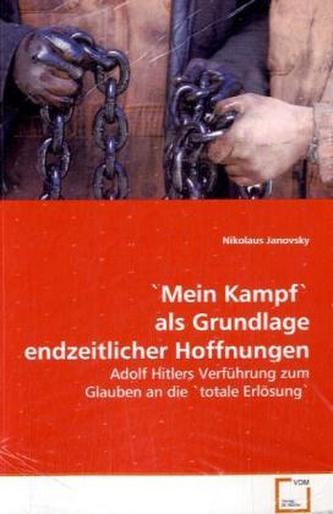 'Mein Kampf' als Grundlage endzeitlicher Hoffnungen