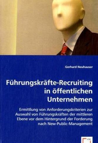 Führungskräfte-Recruiting in öffentlichen Unternehmen Führungskräfte-Recruiting in öffentlichen Unternehmen
