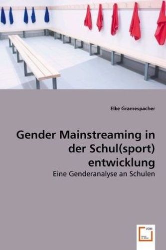 Gender Mainstreaming in der Schul(sport)entwicklung Gender Mainstreaming in der Schul(sport)entwicklung