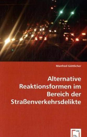 Alternative Reaktionsformen im Bereich der Straßenverkehrsdelikte (f. Österreich)