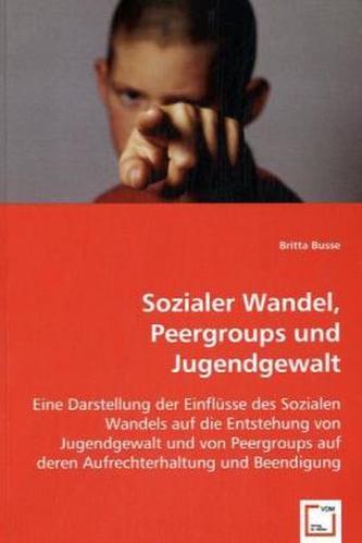 Sozialer Wandel, Peer-groups und Jugendgewalt