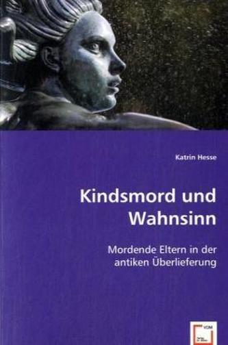 Kindsmord und Wahnsinn