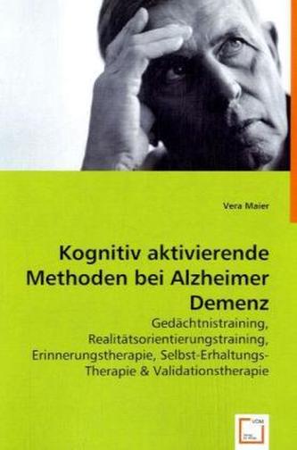 Kognitiv aktivierende Methoden bei Alzheimer Demenz