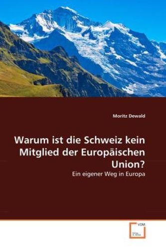 Warum ist die Schweiz kein Mitglied der Europäischen Union?