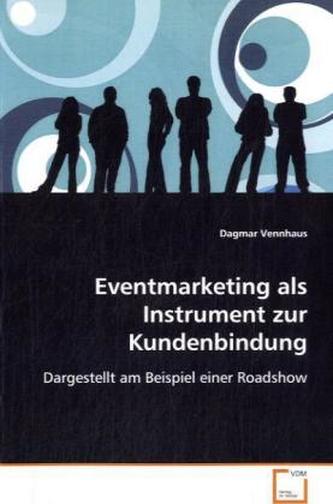 Eventmarketing als Instrument zur Kundenbindung