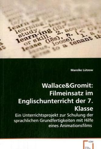 Wallace&Gromit: Filmeinsatz im Englischunterricht der 7. Klasse