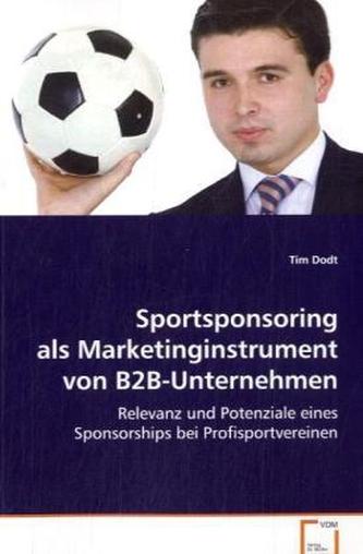 Sportsponsoring als Marketinginstrument von B2B-Unternehmen