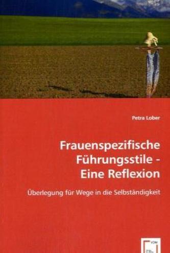 Frauenspezifische Führungsstile - Eine Reflexion