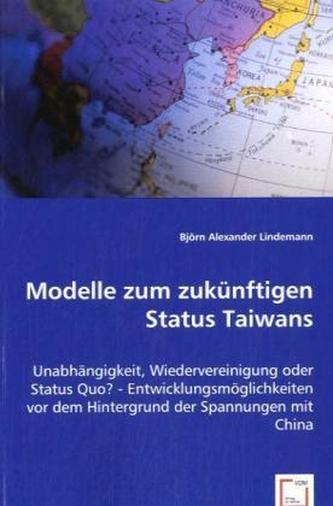 Modelle zum zukünftigen Status Taiwans