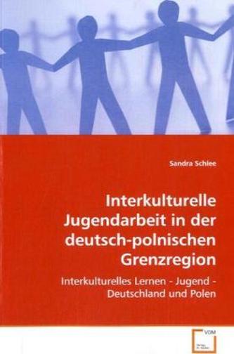 Interkulturelle Jugendarbeit in der deutsch-polnischen Grenzregion