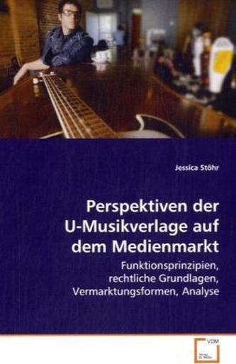 Perspektiven der U-Musikverlage auf dem Medienmarkt