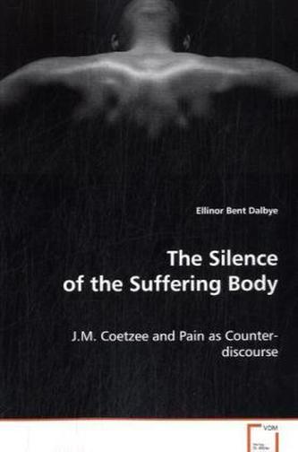 The Silence of the Suffering Body