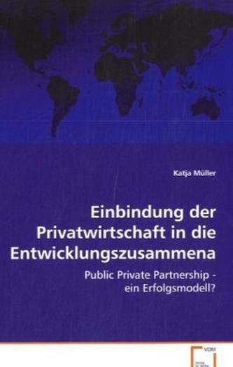 Einbindung der Privatwirtschaft in die Entwicklungszusammenarbeit