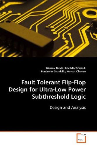 Fault Tolerant Flip-Flop Design for Ultra-Low Power Subthreshold Logic