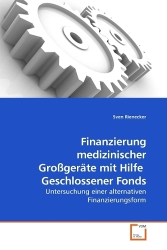 Finanzierung medizinischer Großgeräte mit Hilfe Geschlossener Fonds