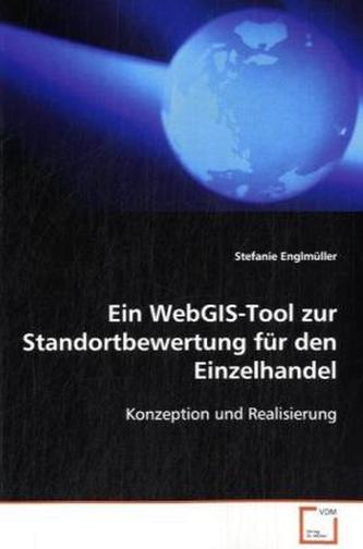 Ein WebGIS-Tool zur Standortbewertung für den Einzelhandel