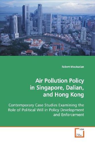 Air Pollution Policy in Singapore, Dalian, and Hong  Kong