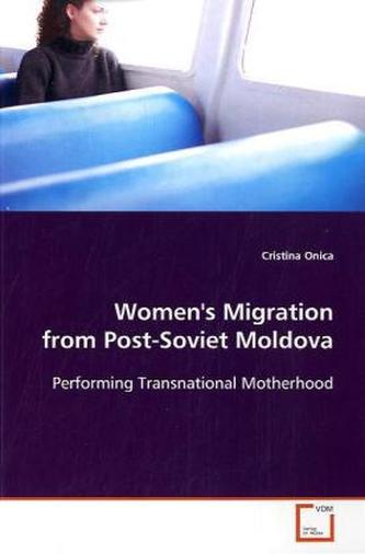 Women's Migration from Post-Soviet Moldova Women's Migration from Post-Soviet Moldova