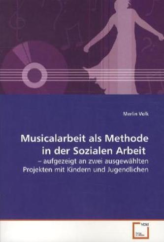 Musicalarbeit als Methode in der Sozialen  Arbeit