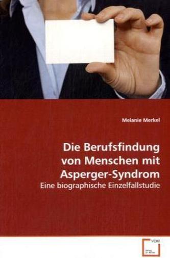 Die Berufsfindung von Menschen mit Asperger-Syndrom