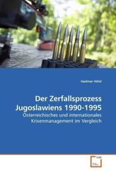 Der Zerfallsprozess Jugoslawiens 1990-1995