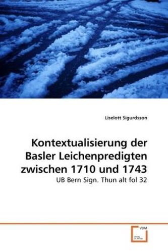 Kontextualisierung der Basler Leichenpredigten zwischen 1710 und 1743