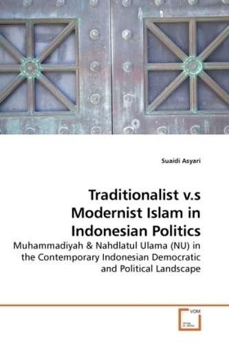 Traditionalist v.s Modernist Islam in Indonesian Politics