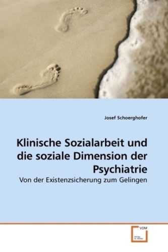Klinische Sozialarbeit und die soziale Dimension der Psychiatrie
