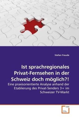 Ist sprachregionales Privat-Fernsehen in der Schweiz doch möglich?!