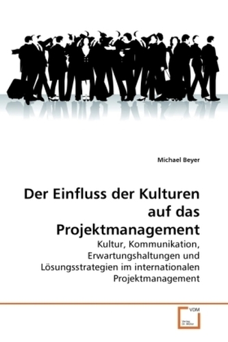 Der Einfluss der Kulturen auf das Projektmanagement