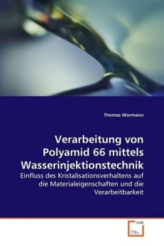 Verarbeitung von Polyamid 66 mittels Wasserinjektionstechnik