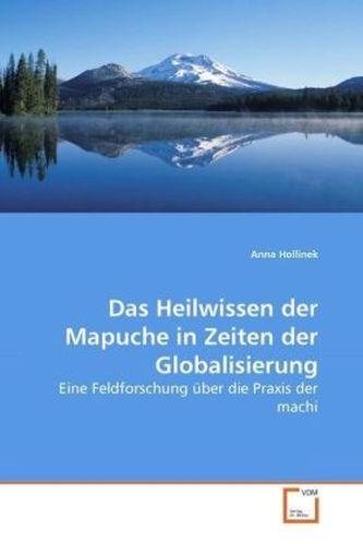 Das Heilwissen der Mapuche in Zeiten der Globalisierung