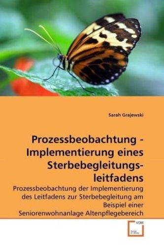 Prozessbeobachtung - Implementierung eines Sterbebegleitungsleitfadens