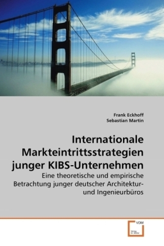 Internationale Markteintrittsstrategien junger KIBS-Unternehmen