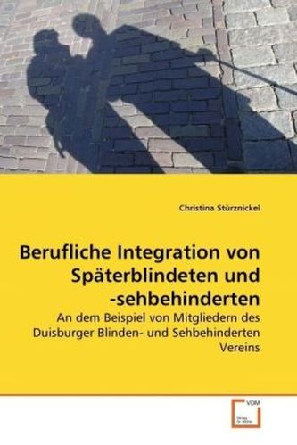 Berufliche Integration von Späterblindeten und -sehbehinderten