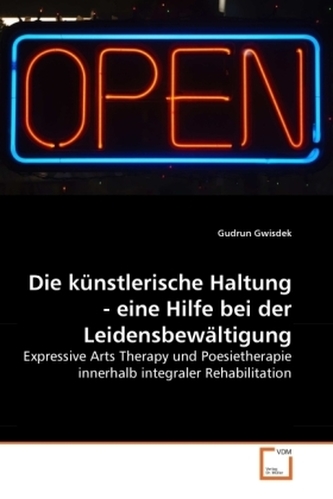 Die künstlerische Haltung - eine Hilfe bei der Leidensbewältigung