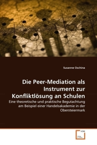 Die Peer-Mediation als Instrument zur Konfliktlösung an Schulen
