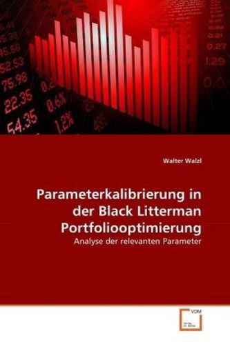 Parameterkalibrierung in der Black Litterman Portfoliooptimierung