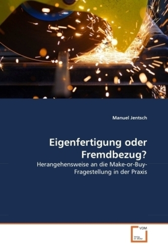 Eigenfertigung oder Fremdbezug?