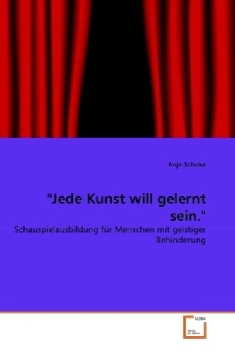'Jede Kunst will gelernt sein.'
