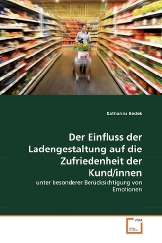 Der Einfluss der Ladengestaltung auf die Zufriedenheit der Kund/innen