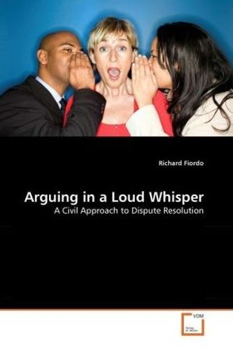 Arguing in a Loud Whisper
