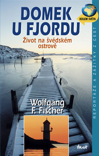 Domek u fjordu : život na švédském ostrově (Wolfgang F Fischer, 2008)