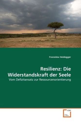 Resilienz: Die Widerstandskraft der Seele